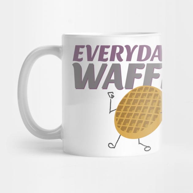 Everyday I'm Wafflin' by Rashmi Bela